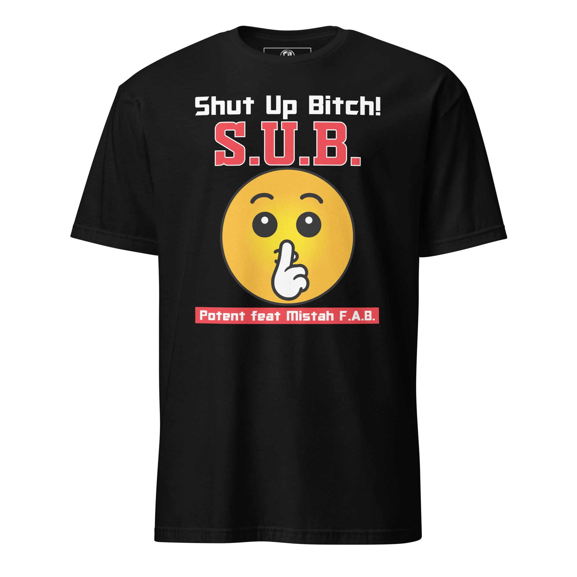 S.U.B. Shut Up Bitch!    Short-Sleeve Unisex T-Shirt
