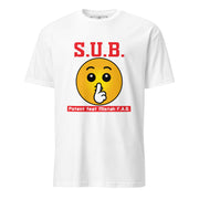 S.U.B. Shut Up Bitch!    Short-Sleeve Unisex T-Shirt