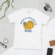 Dubs Rock-A-Bye-Bay-B Short-Sleeve Unisex T-Shirt